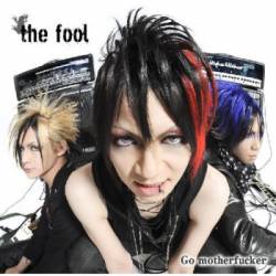 The Fool : Go Motherfucker